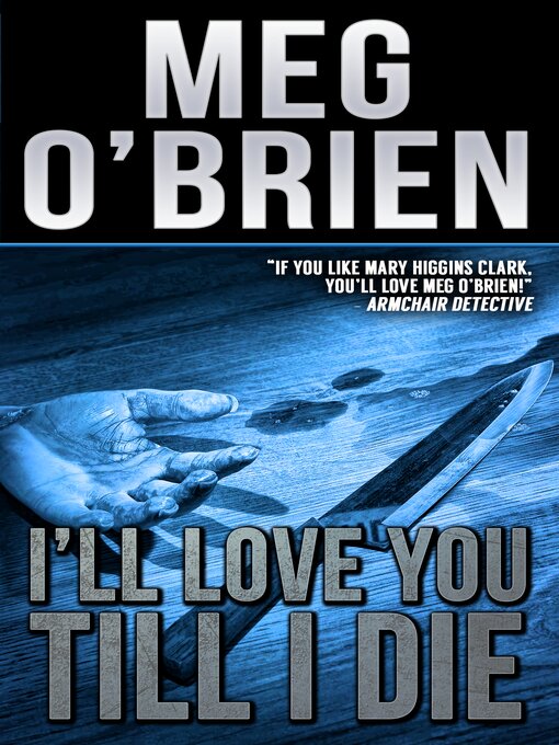 Title details for I'll love you till I die by Meg O'Brien - Available